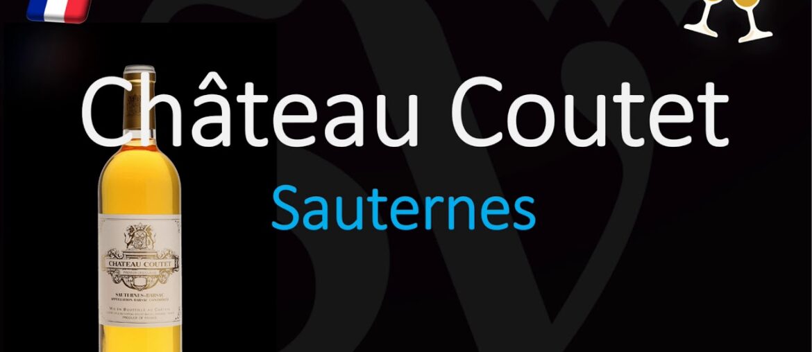 How to Pronounce Château Coutet? (CORRECTLY) 1855 Sauternes Grand Cru French Wine Pronunciation