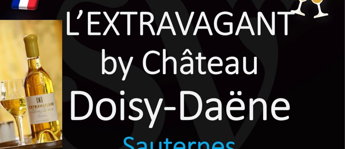 How to Pronounce L'Extravagant by Château Doisy Daëne? (CORRECTLY) How to Pronounce L'Extravagant by Château Doisy Daëne? (CORRECTLY)