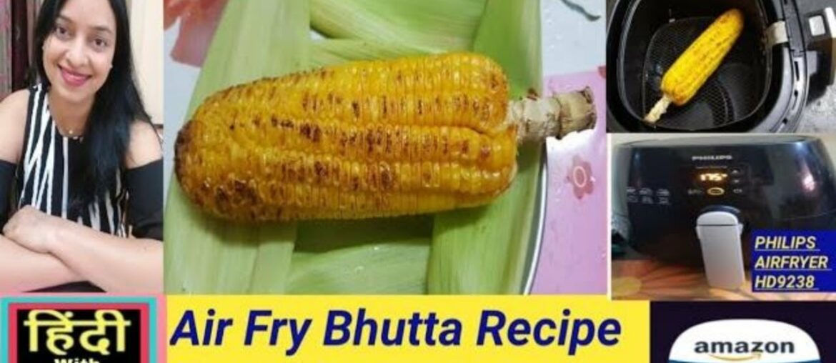 Air Fry Bhutta Recipe In Hindi Easy Bhutta Recipe In Philips Air Fryer HD9238 [corn recipes]