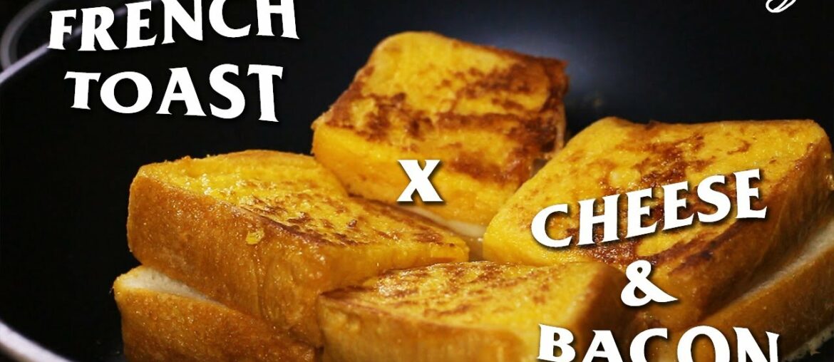 FRENCH TOAST with CHEESE & BACON | Lazy cooking warrior