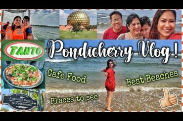 PONDICHERRY TRAVEL VLOG | Beaches, Auroville, Food & More Tourist Places! QuirkyTravels PART 1
