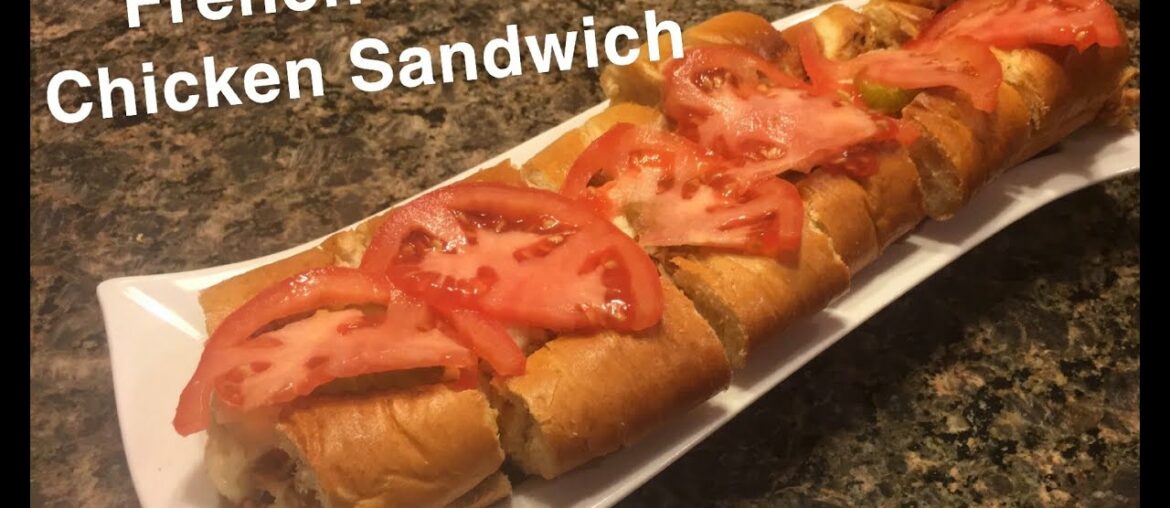How to Make: French Bread Chicken Sandwich