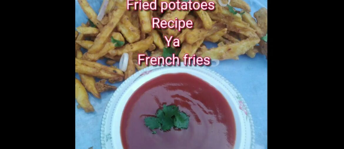 French Fries  ya fried potatoes recipe at home 2020