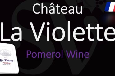 How to Pronounce Château La Violette? (CORRECTLY) Pomerol Bordeaux Wine Pronunciation