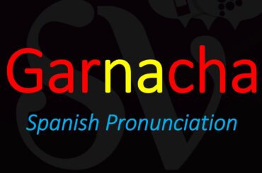 Hoe to Pronounce Garnacha? (GRENACHE) Spanish Wine Grape Pronunciation