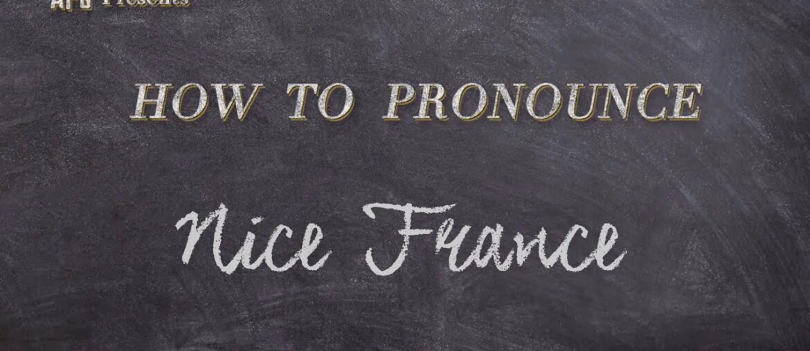 How to Pronounce Nice, France | Nice, France Pronunciation How to Pronounce Nice, France | Nice, France Pronunciation