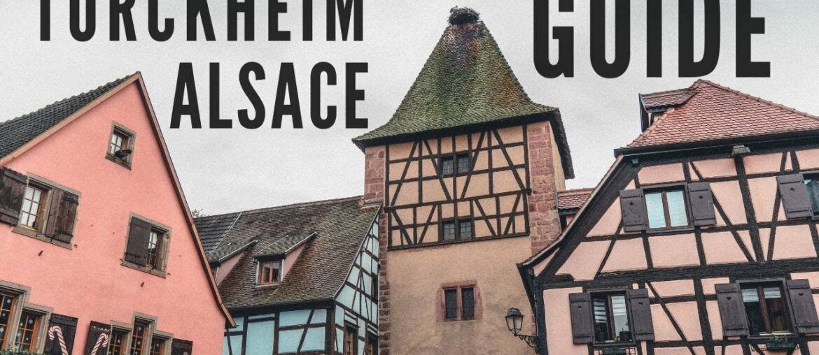Turckheim, A Tiny Town on the Alsace Wine Route of France Turckheim, A Tiny Town on the Alsace Wine Route of France