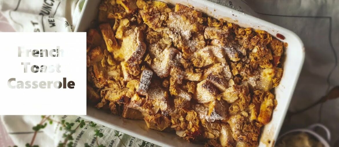 French Toast Casserole Recipe | Baked French toast Recipe French Toast Casserole Recipe | Baked French toast Recipe