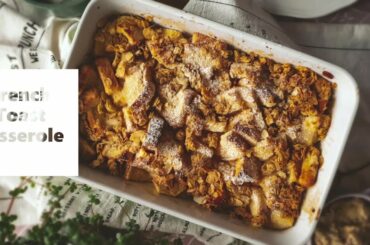 French Toast Casserole Recipe | Baked French toast Recipe