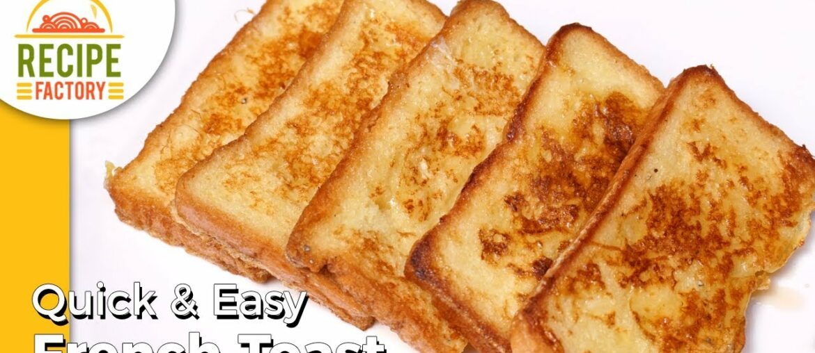 French Toast Simple Recipes for Breakfast | How to Make French Toast | Classic Quick and Easy Recipe French Toast Simple Recipes for Breakfast | How to Make French Toast | Classic Quick and Easy Recipe