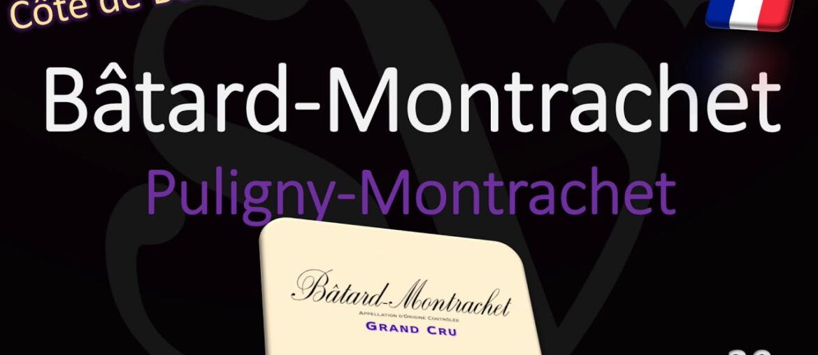 How to Pronounce Bâtard Montrachet? Burgundy Grand Cru Wine Pronunciation (Puligny) How to Pronounce Bâtard Montrachet? Burgundy Grand Cru Wine Pronunciation (Puligny)