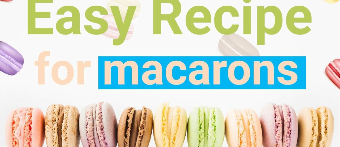 How To Make Macarons, Recipe Macarons, Macarons Recipe in French - TastySecrets