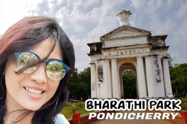 பாண்டிச்சேரி பாரதி பூங்கா | ஆயி மண்டபம் | Pondicherry Bharathi Park | Aayi Mandapam