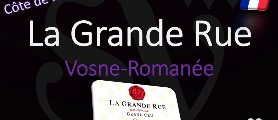 How to Pronounce La Grande Rue? Burgundy Monopole Grand Cru Wine Pronunciation (Vosne-Roamnée)