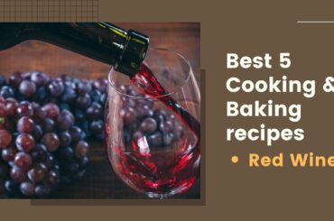Best 5 Leftover Red Wine Cooking & Baking recipes