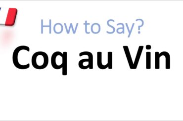 How to Pronounce Coq au Vin? (CORRECTLY) Native Speaker