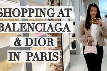 Luxury Shopping in Paris Part 1: Balenciaga, Chanel, Dior