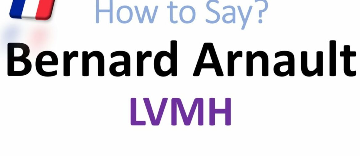 How to Pronounce Bernard Arnault? (CORRECTLY) Who is He? (LVMH French Luxury Group CEO) How to Pronounce Bernard Arnault? (CORRECTLY) Who is He? (LVMH French Luxury Group CEO)