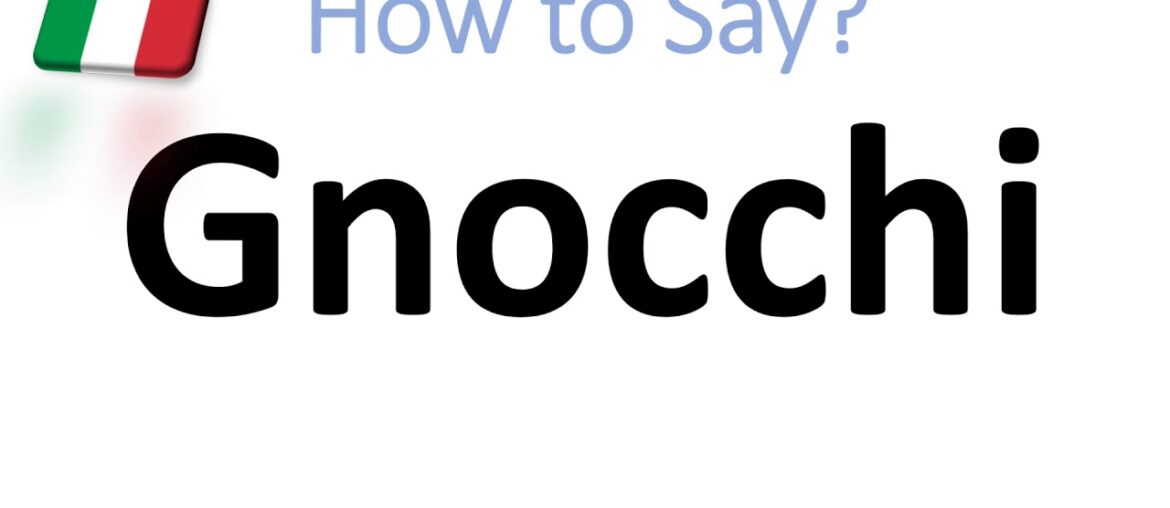 How to Pronounce Gnocchi? (CORRECTLY) Italian Pasta Pronunciation (Potato Dumplings)