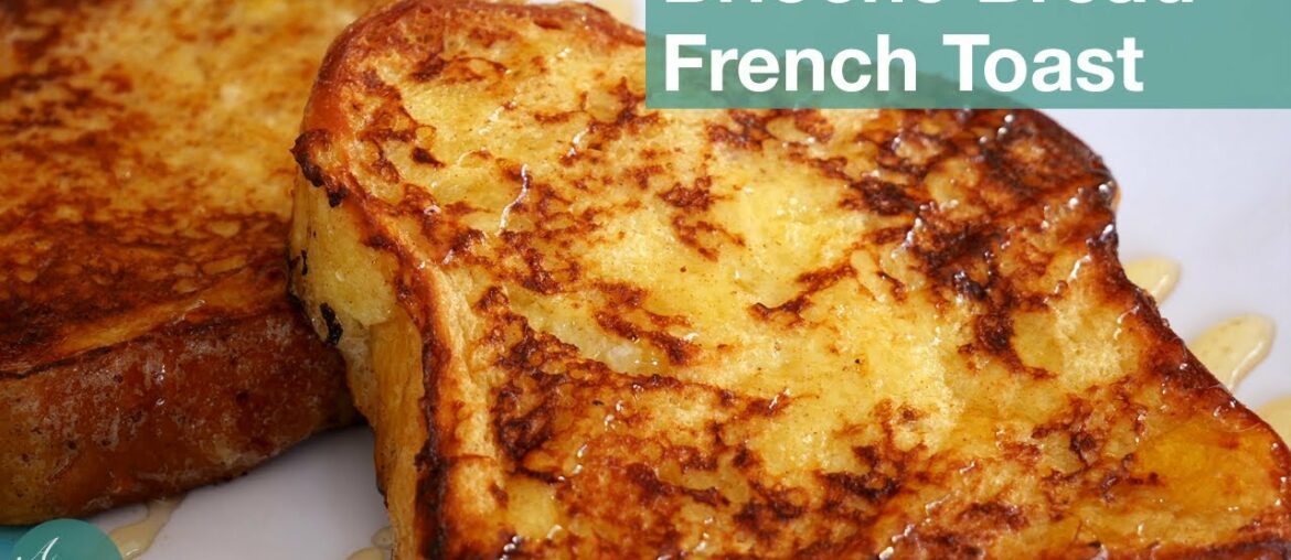 How to make Brioche Bread French Toast Recipe