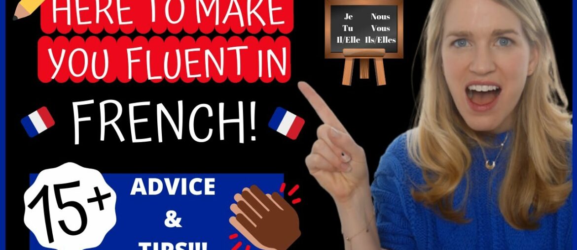 WANNA BE FLUENT IN FRENCH? | 5 Rules You MUST Follow! Plus All The Sure-Fire TIPS to Make it Happen!
