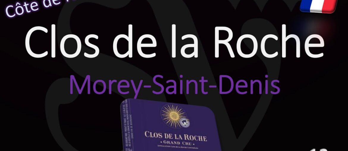 How to Pronounce Clos de la Roche? Burgundy Grand Cru Wine Pronunciation (Morey Pinot Noir)