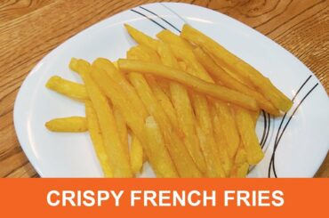 Crispy French Fries Recipe