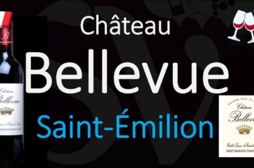 How to Pronounce Château Bellevue? Saint-Émilion Grand Cru French Wine Pronunciation
