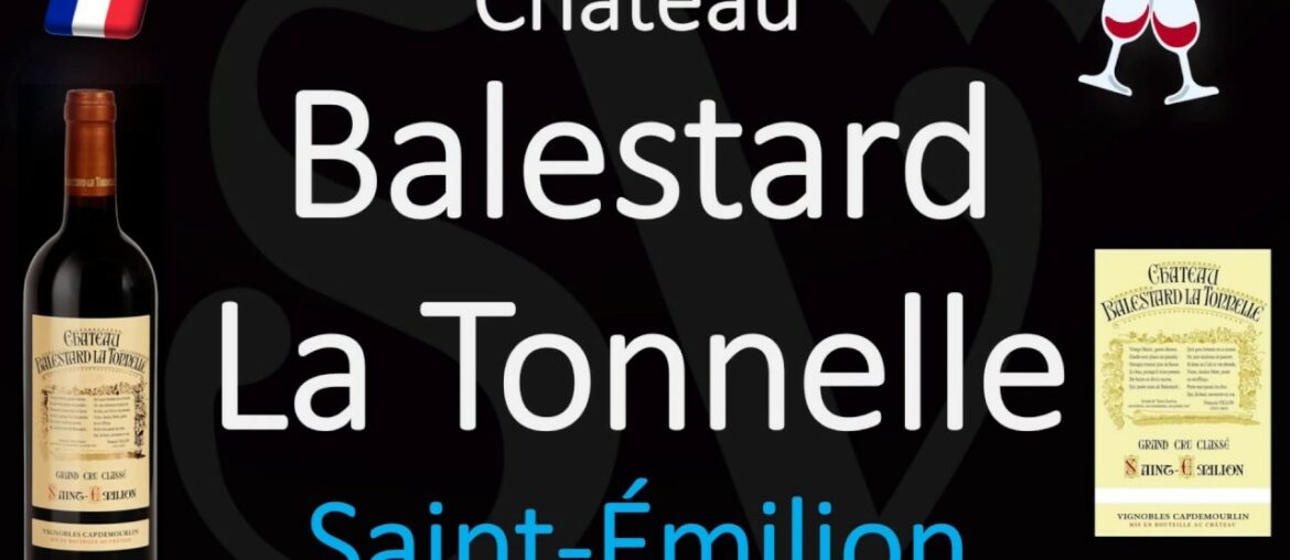 How to Pronounce Château Balestard La Tonnelle? Saint-Émilion Grand Cru French Wine Pronunciation How to Pronounce Château Balestard La Tonnelle? Saint-Émilion Grand Cru French Wine Pronunciation