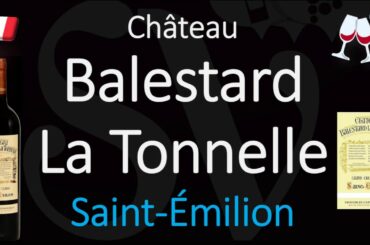 How to Pronounce Château Balestard La Tonnelle? Saint-Émilion Grand Cru French Wine Pronunciation