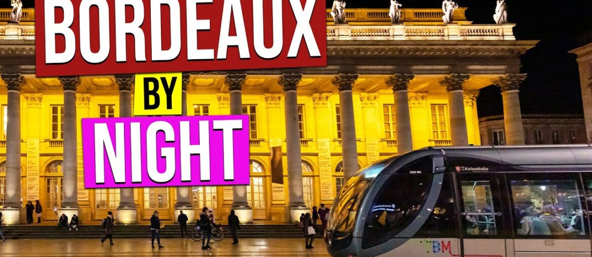 BORDEAUX by NIGHT [City Tour of Bordeaux France at Night during Christmas] 4K