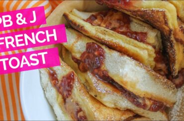 Peanut Butter & Jelly French Toast Recipe