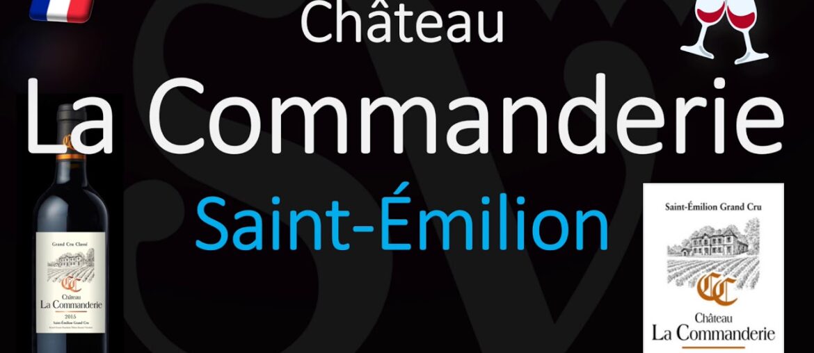 How to Pronounce Château La Commanderie? Saint-Émilion Grand Cru French Wine Pronunciation How to Pronounce Château La Commanderie? Saint-Émilion Grand Cru French Wine Pronunciation
