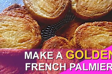 MAKE a #GOLDEN FRENCH #PALMIER | #palmier #cookies #biscuit