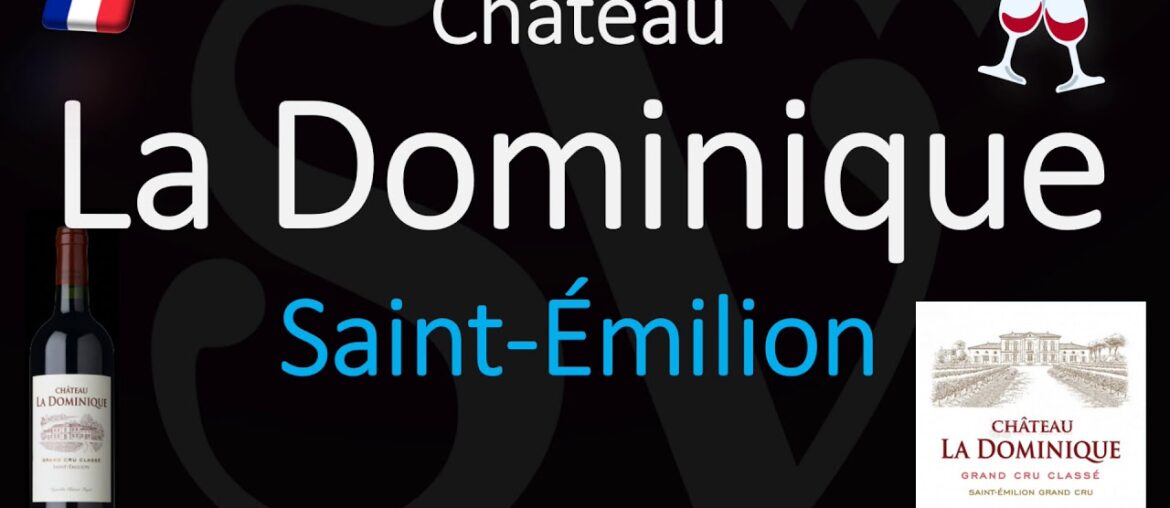How to Pronounce Château La Dominique? Saint-Émilion Grand Cru French Wine Pronunciation