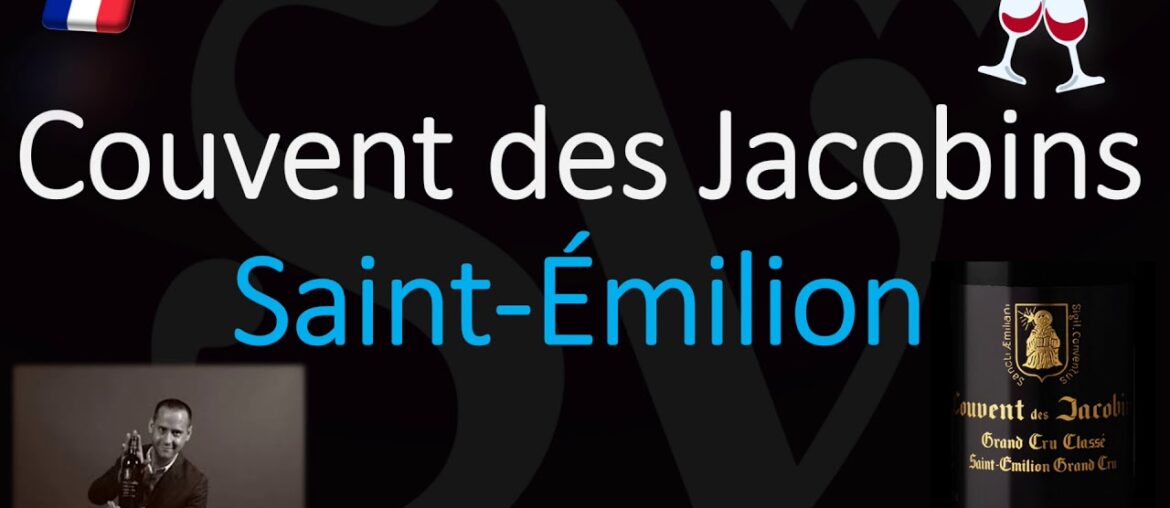 How to Pronounce Couvent des Jacobins? Saint-Émilion Grand Cru French Wine Pronunciation