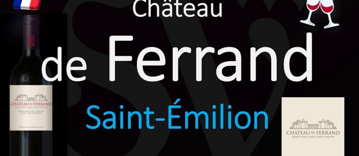 How to Pronounce Château de Ferrand? Saint-Émilion Grand Cru French Wine Pronunciation