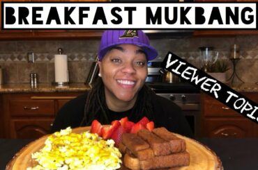 BREAKFAST (FRENCH TOAST STICKS, CHEESY EGGS, FRUIT) MUKBANG + VIEWER TOPIC!!