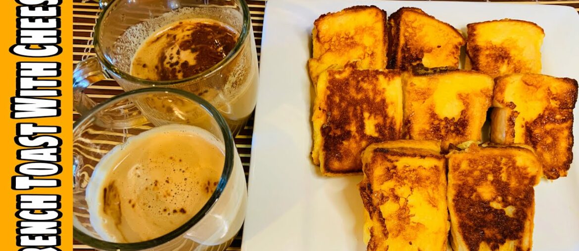 French Toast with Cheese | Easy French Toast Recipe