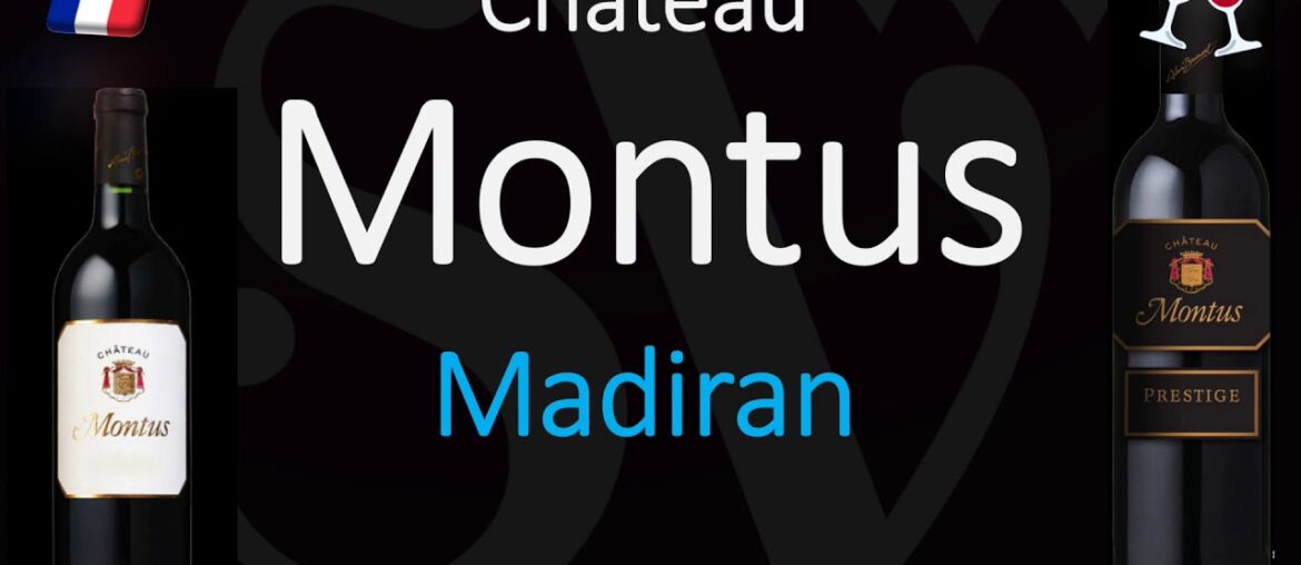 How to Pronounce Château Montus? (Madiran) French Wine Pronunciation (Tannat by Brumont)