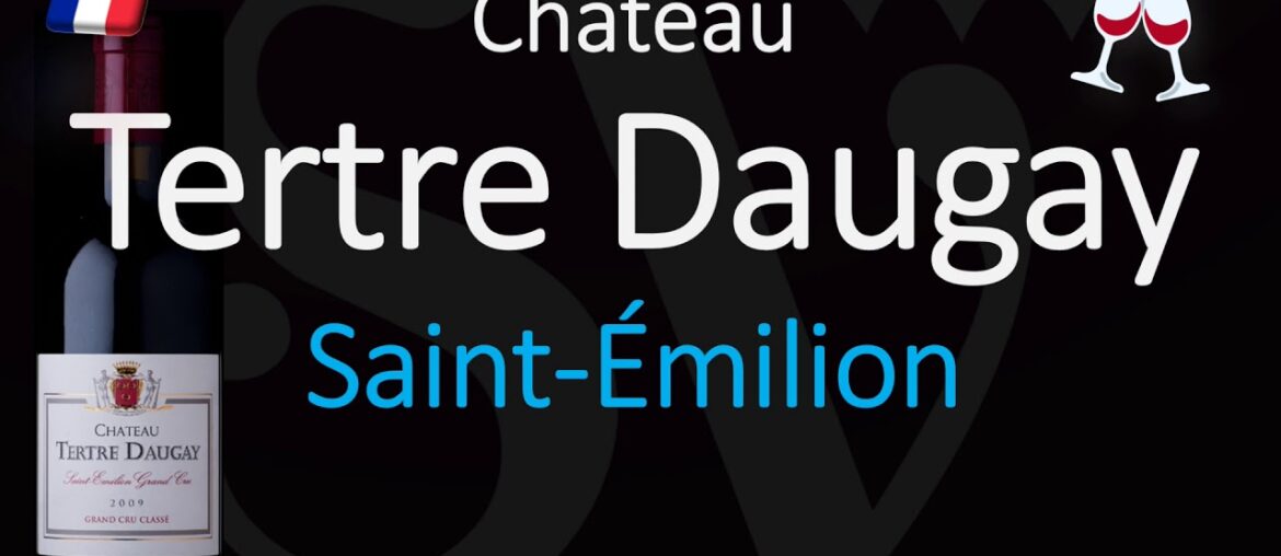 How to Pronounce Château Tertre Daugay? Saint-Émilion Grand Cru French Wine Pronunciation How to Pronounce Château Tertre Daugay? Saint-Émilion Grand Cru French Wine Pronunciation