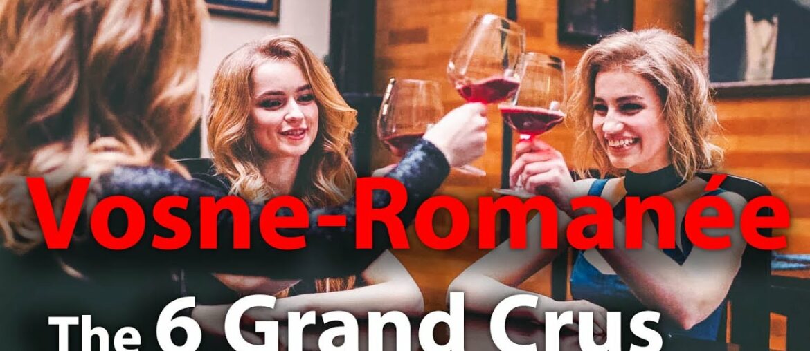 The 6 Grands Crus of Vosne-Romanée | Know your Burgundy Wine!