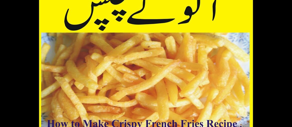 How to Make Crispy French Fries Recipe , BY SHAH G KING VIDEO