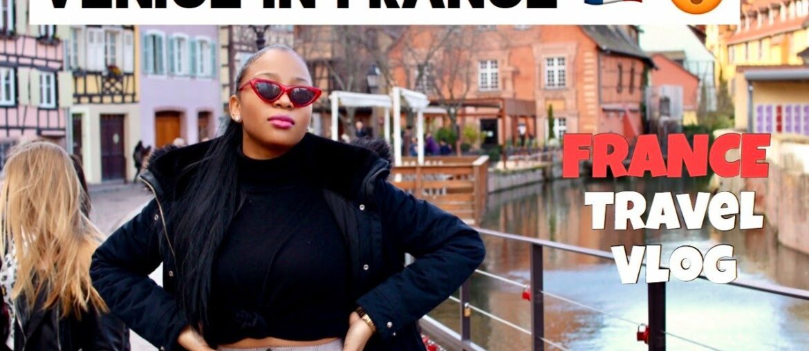 TRAVEL WITH ME 2020 TO FRANCE! LITTLE VENICE IN FRANCE | FOLLOW ME AROUND TRAVEL VLOG, COLMAR FRANCE