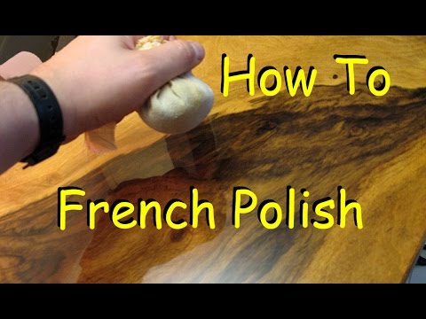 How to French Polish – Woodworking Finish with Shellac How to French Polish - Woodworking Finish with Shellac