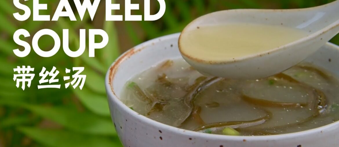 Chinese Kelp and Pork Bone Soup (带丝汤)