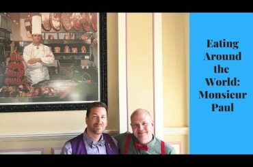 Eating Around the World | Monsieur Paul at France Epcot | Disney Dining Review