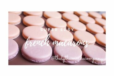 EASY FRENCH MACARON recipe - The Lytham Cake Company
