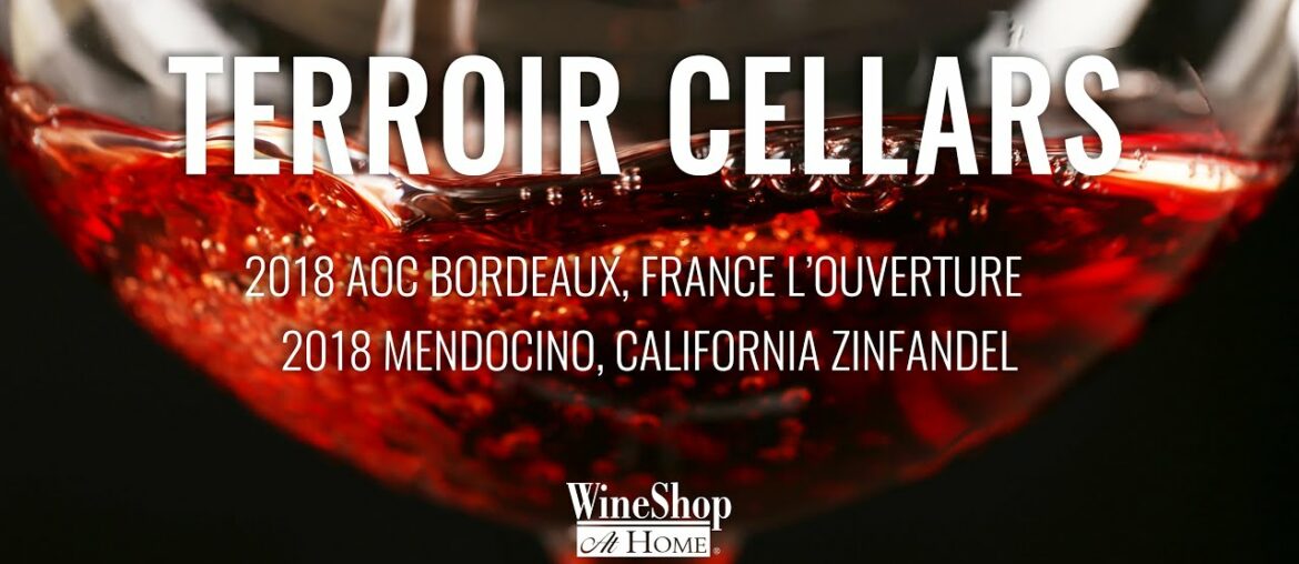 Terroir Cellars 2018 AOC Bordeaux, France L’Ouverture and Mendocino, California Zinfandel Terroir Cellars 2018 AOC Bordeaux, France L’Ouverture and Mendocino, California Zinfandel