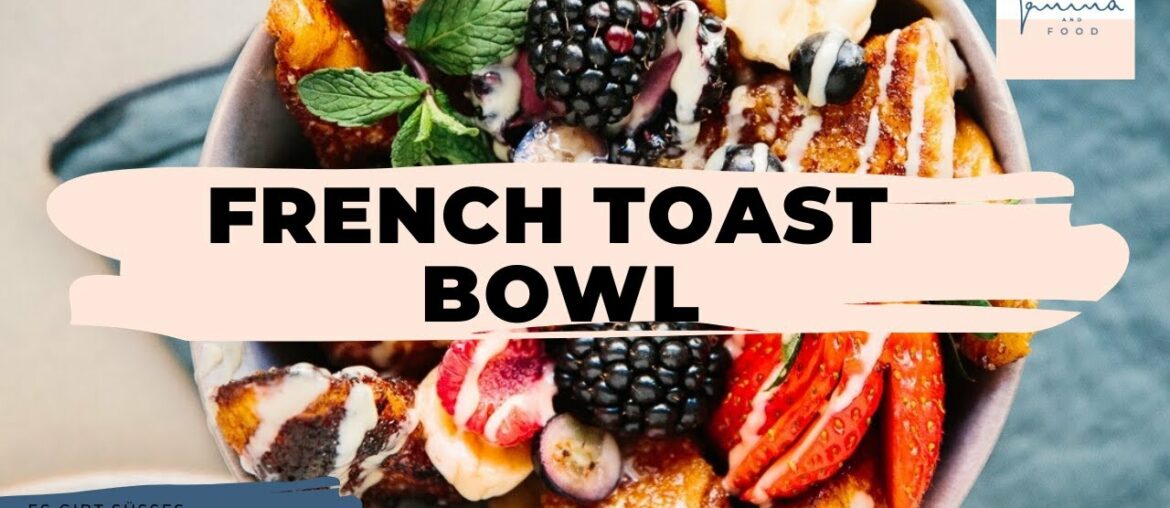French Toast Bowl